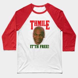 THMILE...IT'TH FREE! Baseball T-Shirt